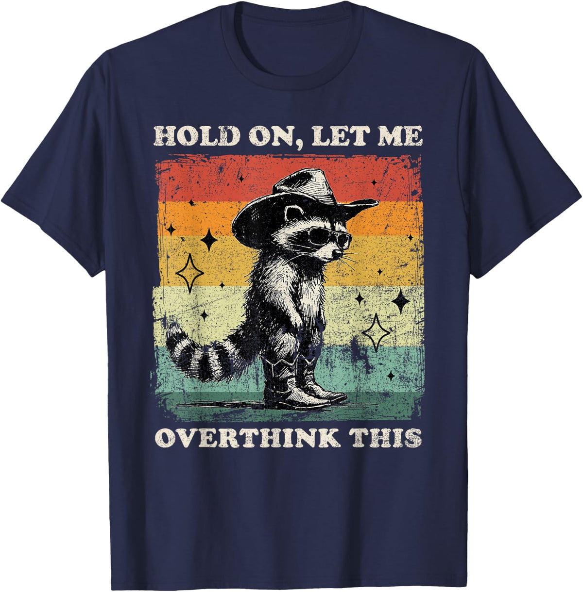 Funny Sarcastic Quote Raccoon Hold On Let Me Overthink This T-Shirt - Navy Blue