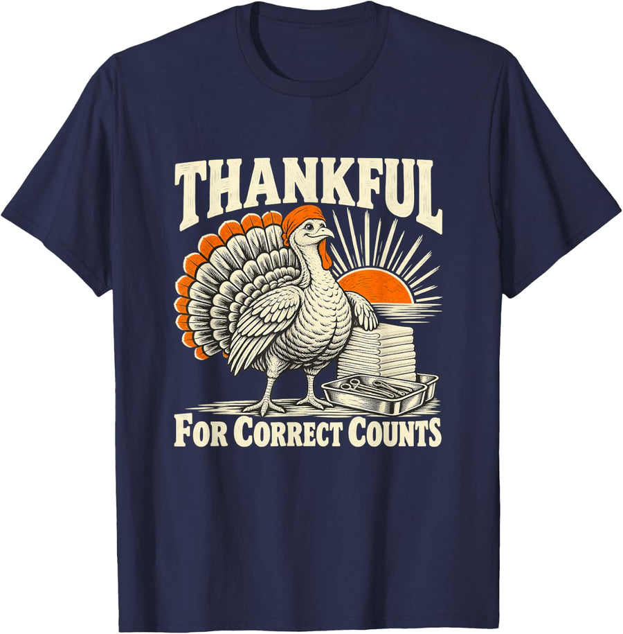 Thankful for Correct Counts Funny OR Nurse Thanksgiving T-Shirt - Navy Blue