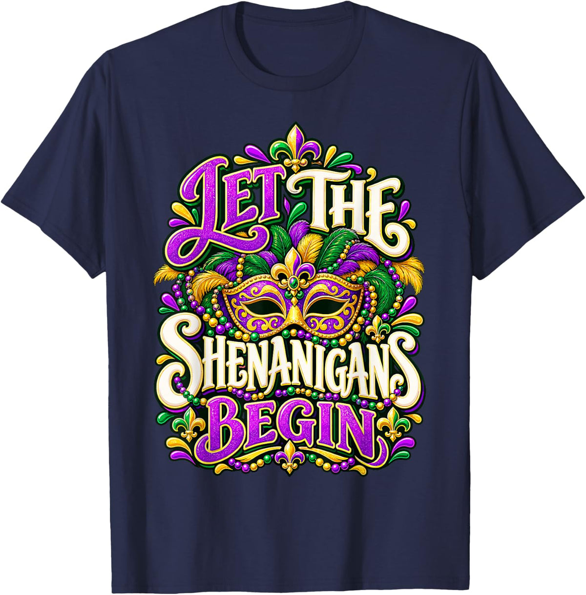Let the Shenanigans Begin Mardi Gras Party T-Shirt - Navy Blue