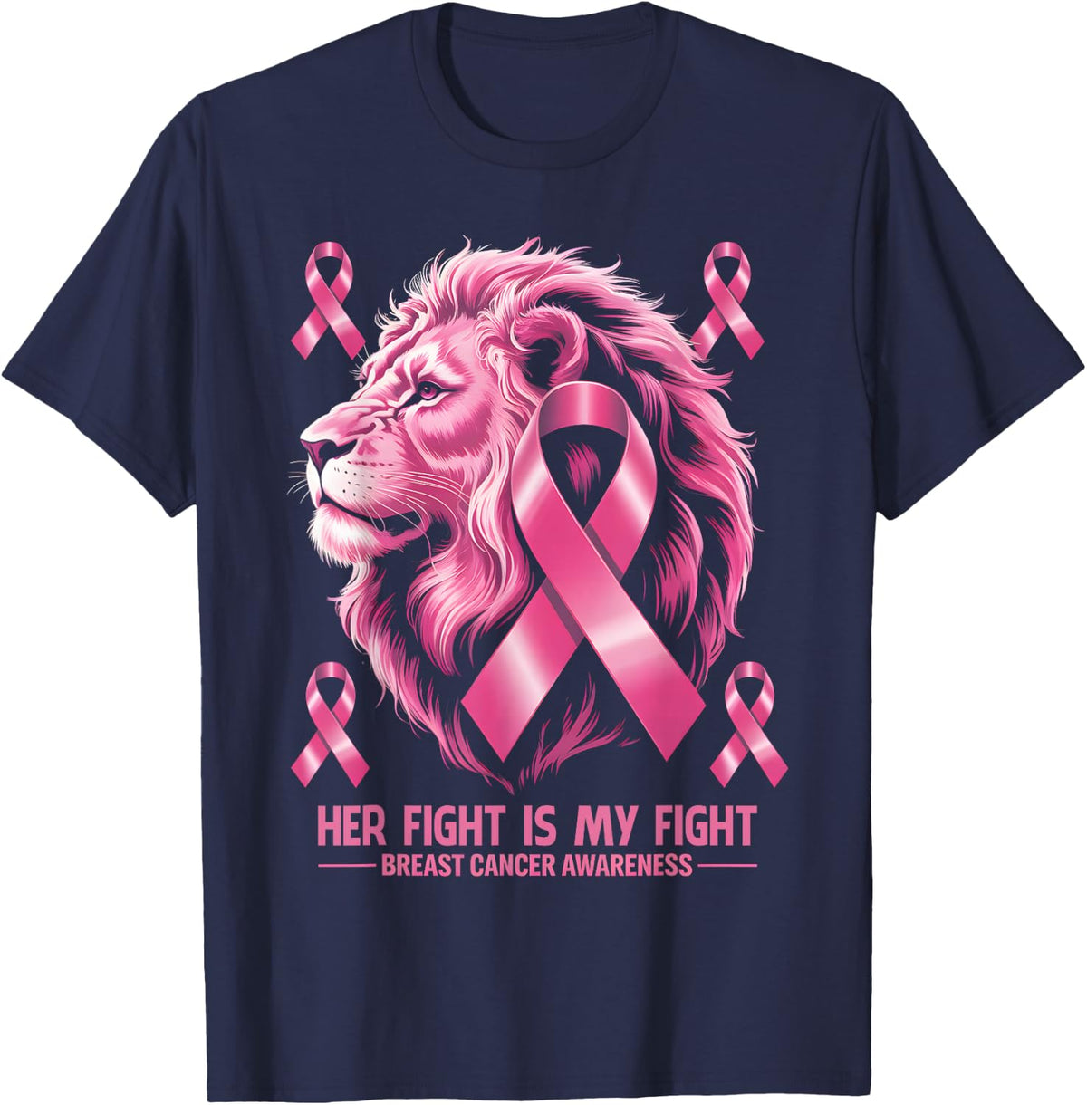 Her Fight is My Fight Breast Cancer Awareness Lion T-Shirt - Navy Blue