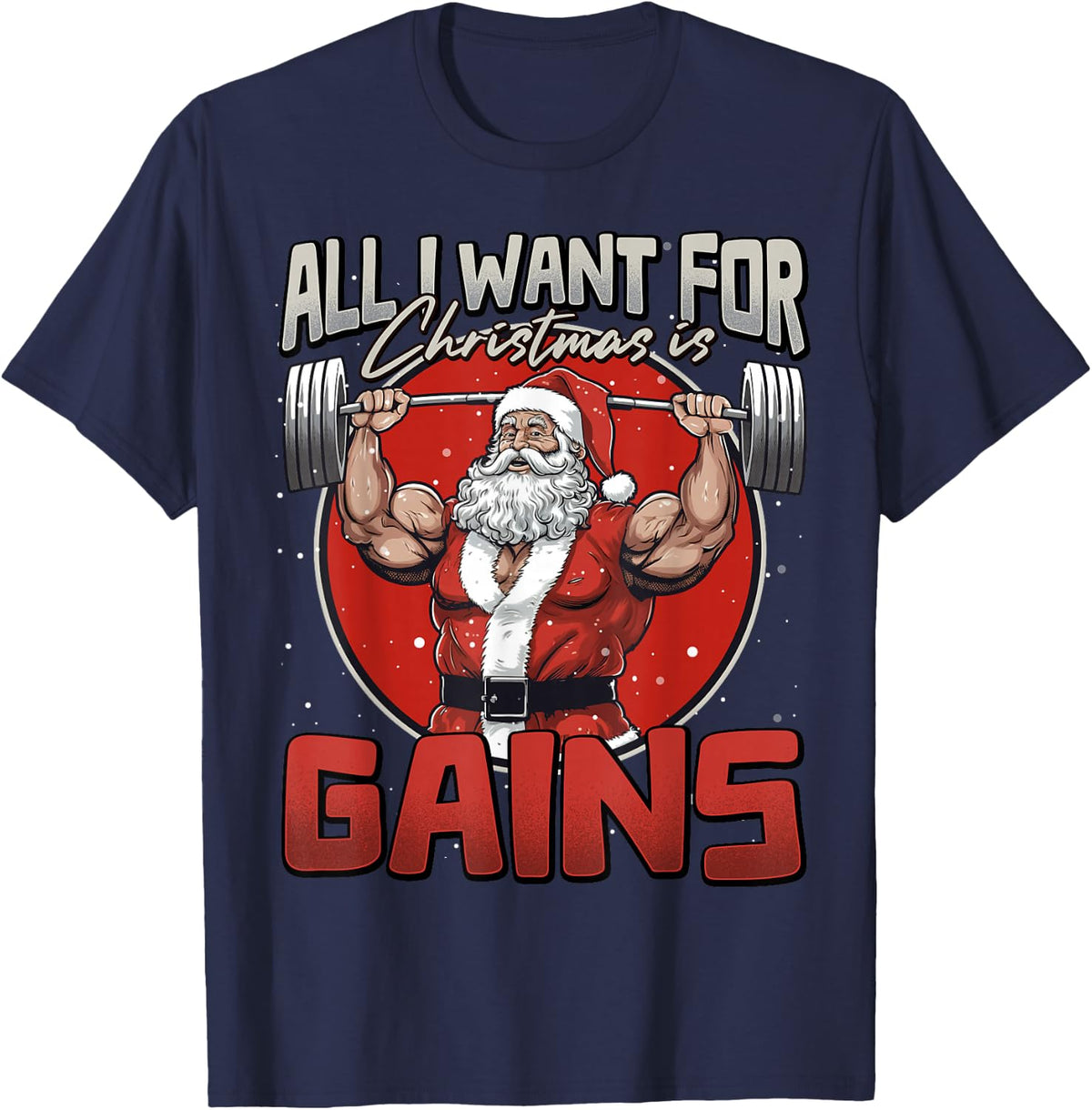 All I Want For Christmas Is Gains Funny Santa Weightlifting T-Shirt - Navy Blue