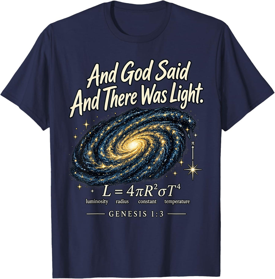 and God Said and There was Light Physics Math T-Shirt - Navy Blue