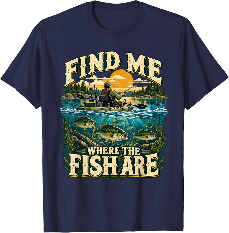 Find Me Where The Fish are Kayak Bass Fishing Angler T-Shirt - Navy Blue