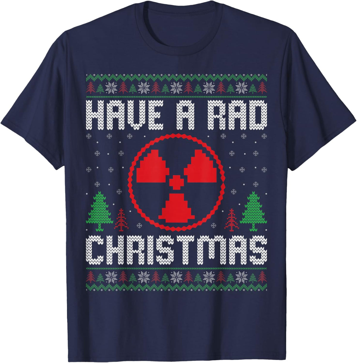 Have A Rad Christmas Radiology Radiologist Ugly Christmas T-Shirt - Navy Blue