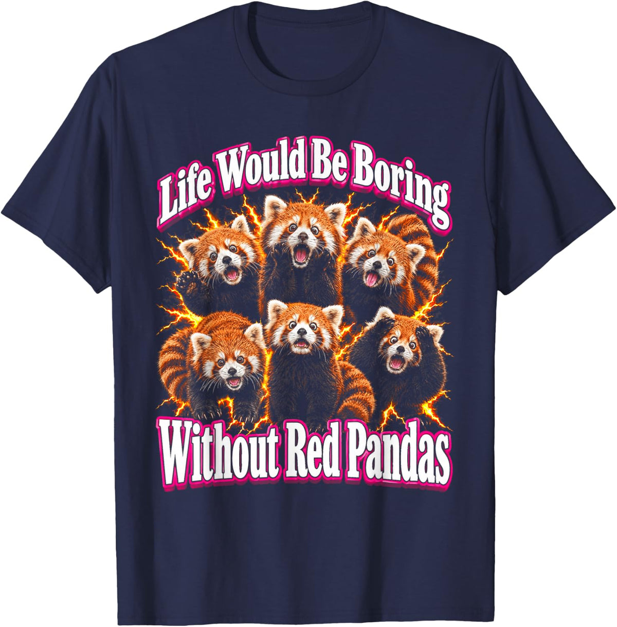 Life Would Be Boring Without Red Pandas T-Shirt - Navy Blue