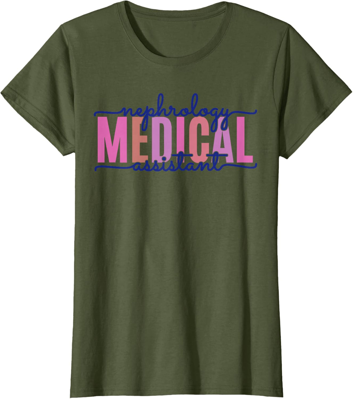 Nephrology Medical Assistant Urology Nurse Kidney Disease T-Shirt - Olive Green
