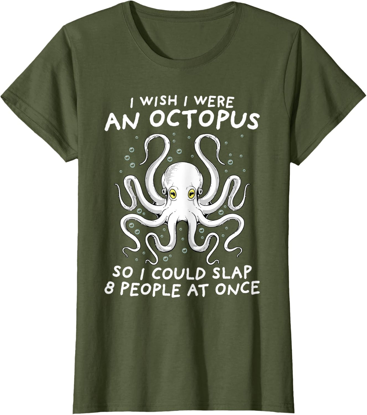 Octopus Shirt I Wish I Were An Octopus Funny Octopus Squid T-Shirt - Olive Green