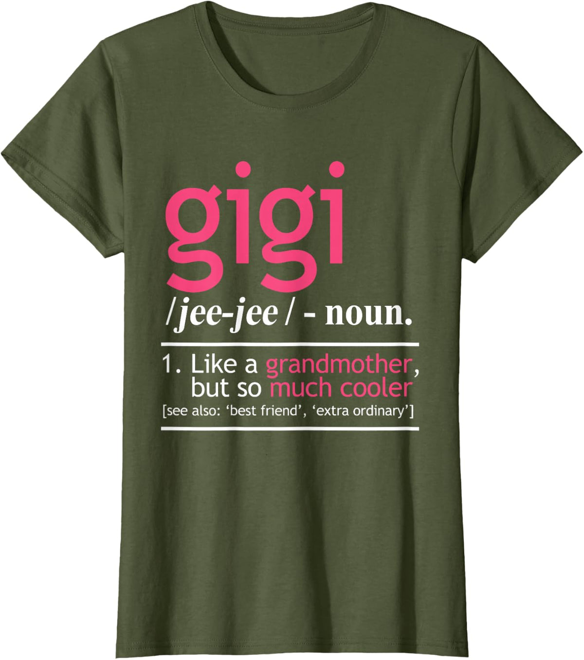 Gigi Like A Grandmother But So Much Cooler Definition T-Shirt - Olive Green