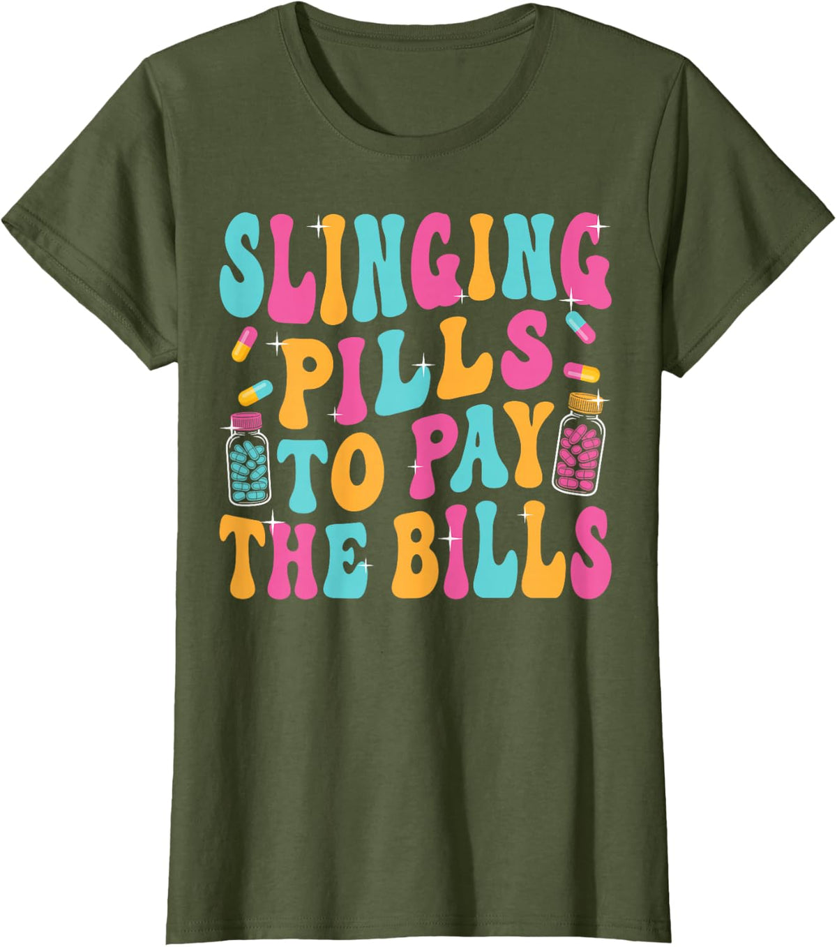 Slingin Pills to Pay Bills - Pharmacy Technician Pharmer T-Shirt - Olive Green