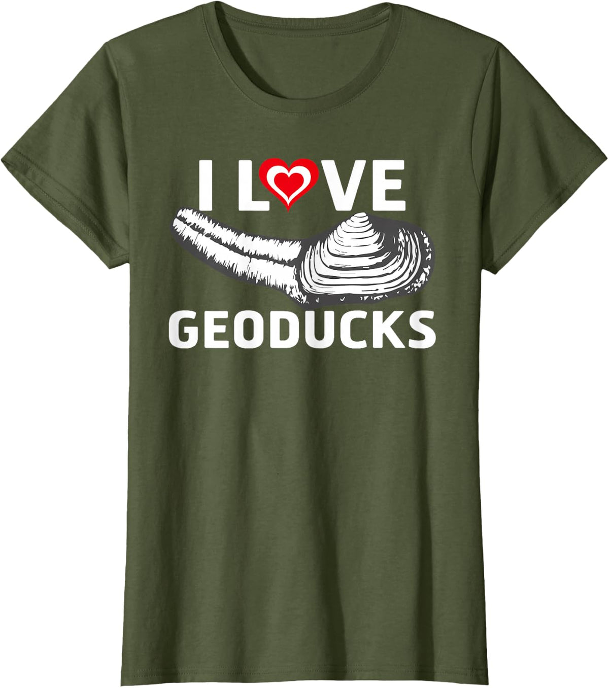 I Love Geoducks Gooey Duck Funny Geoduck Hunter T-Shirt - Olive Green