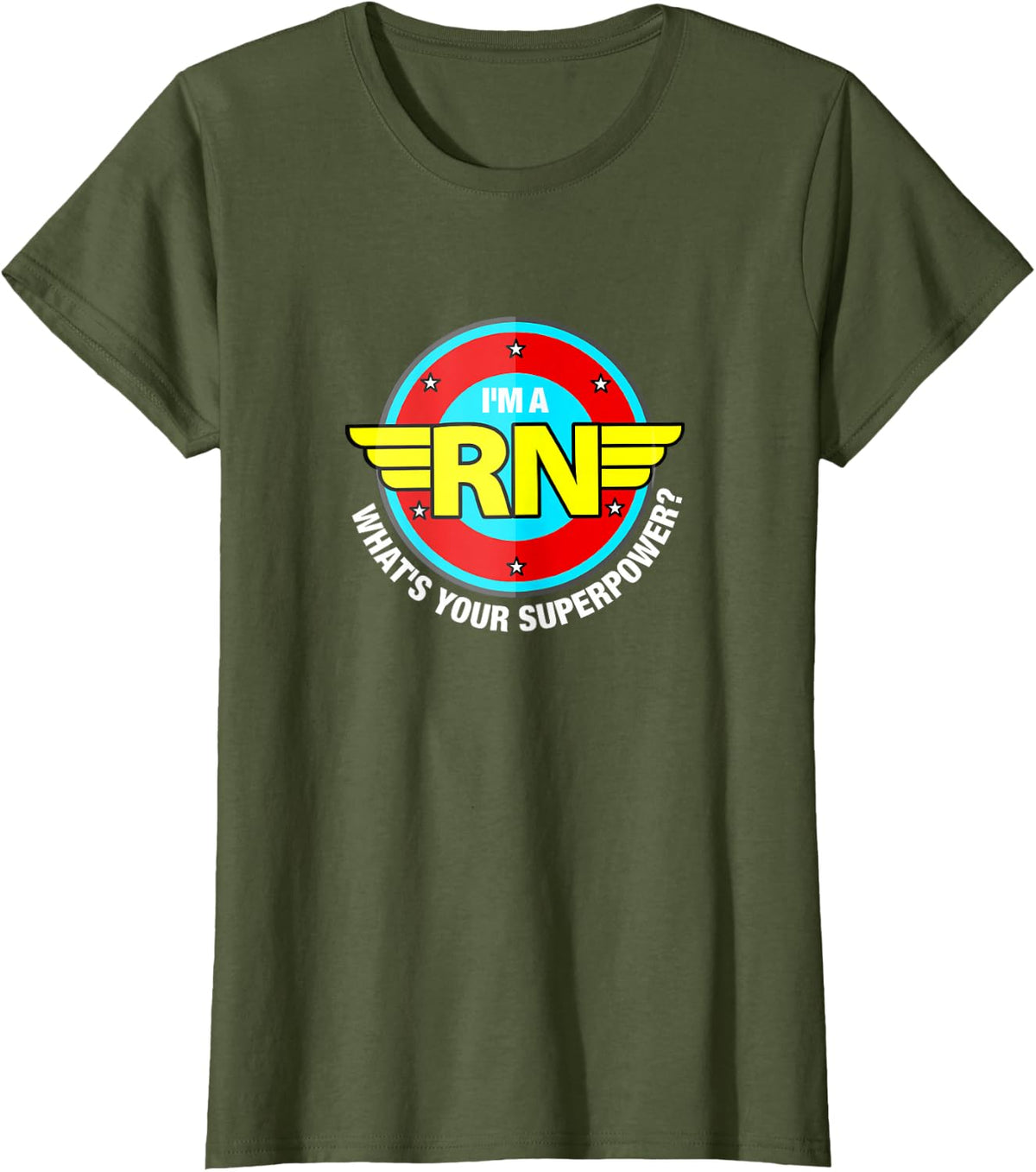 Funny Wonder Super RN Superpower Tee | Registered Nurse T-Shirt - Olive Green