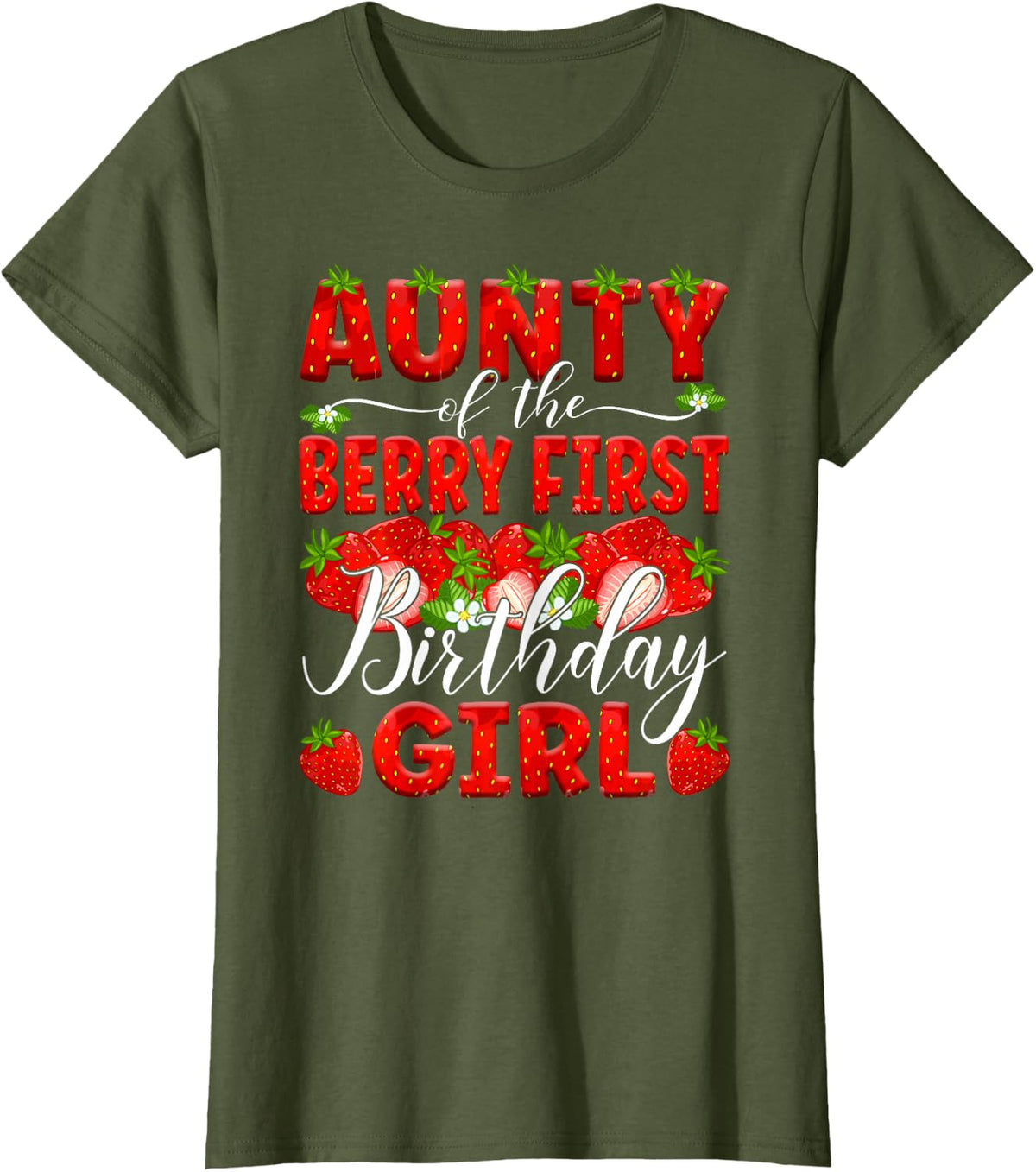Aunty Of The Berry First Birthday Of Girl Strawberry Aunt T-Shirt - Olive Green