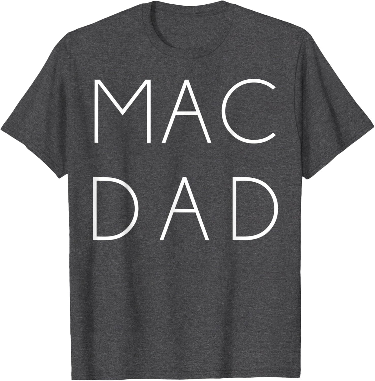 Mens Mac Dad Shirt Simple Fathers Day Gift by Daddy Duds T-Shirt - Dark Heather Grey