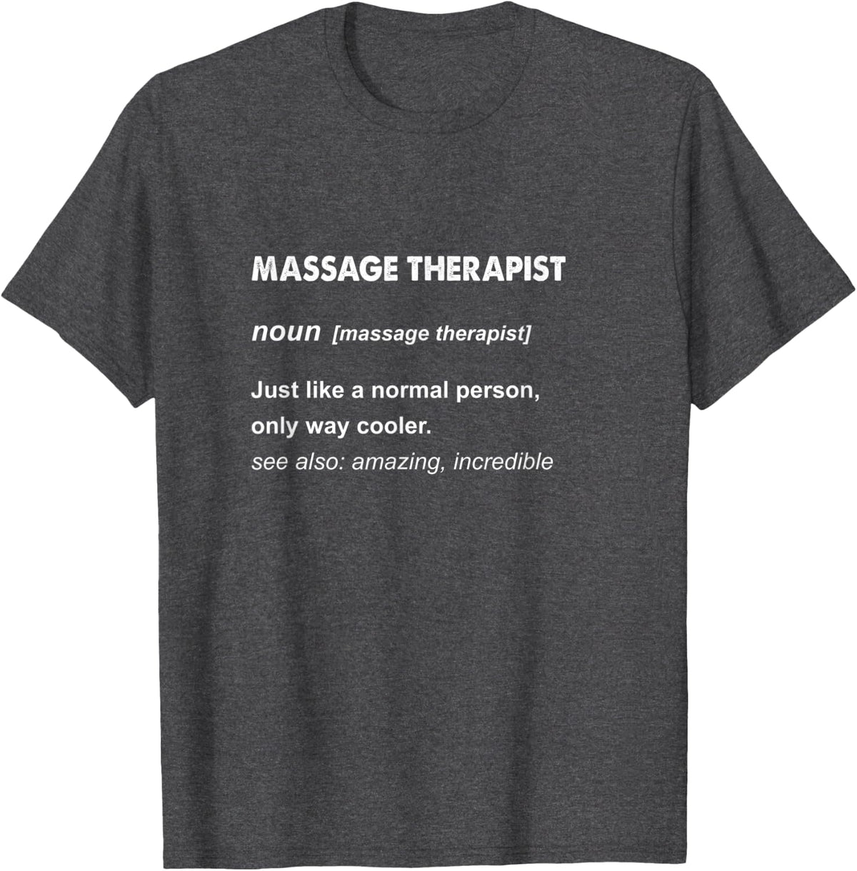 Massage Therapist Gift T-Shirt - Dark Heather Grey
