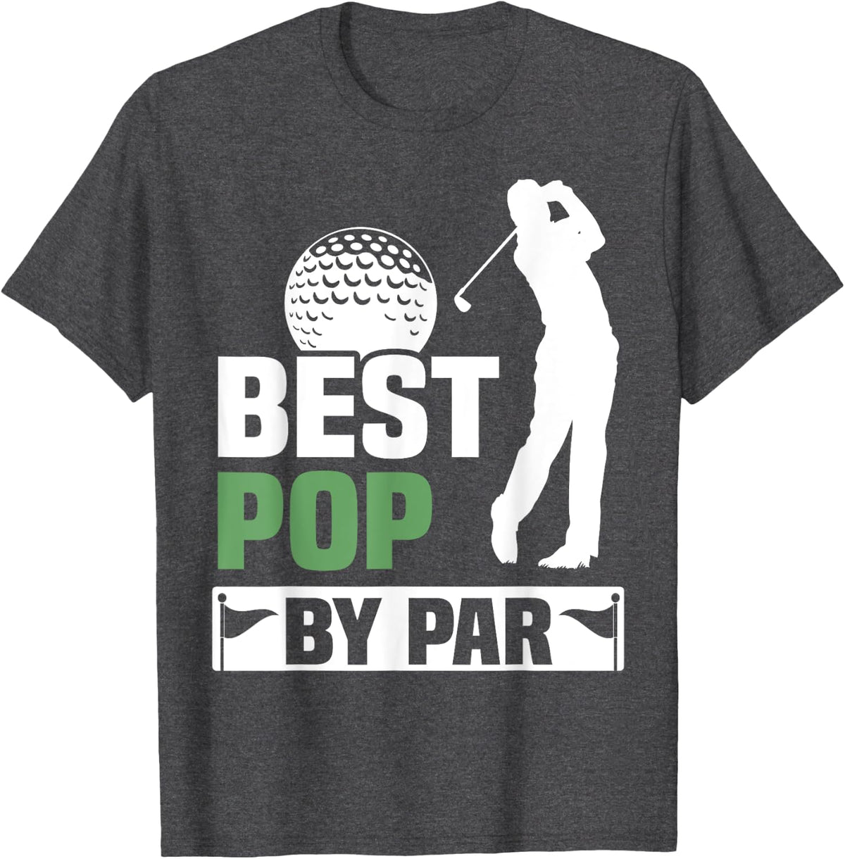 Best Pop By Par Golf Grandpa Mens Fathers Day Gift T-Shirt - Dark Heather Grey