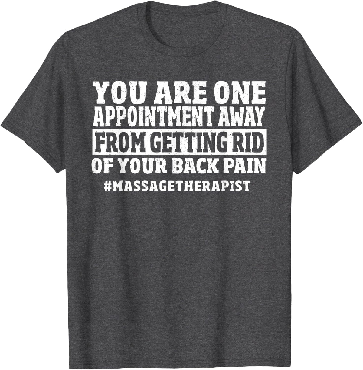 Massage Therapy Back Pain Massage Therapist T-Shirt - Dark Heather Grey