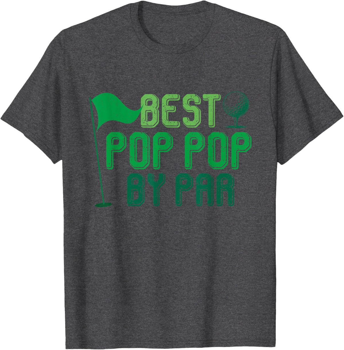 Best Pop Pop By Par Gifts For Father's Day Golfer Men T-Shirt - Dark Heather Grey