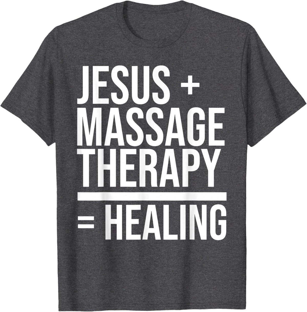 Jesus + Massage Therapy = Healing Christian Therapist T-Shirt - Dark Heather Grey