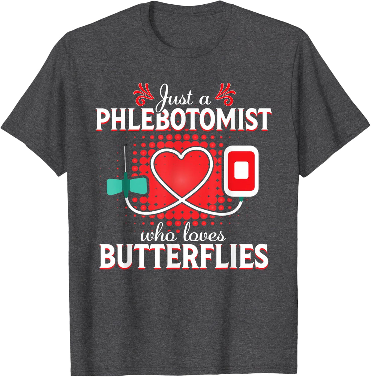 Phlebotomist Butterfly Needle Funny Phlebotomy Tech T-Shirt - Dark Heather Grey
