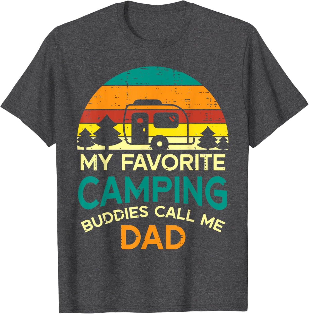 Favorite Camping Buddies Call Me Dad Retro Camper Papa Daddy T-Shirt - Dark Heather Grey