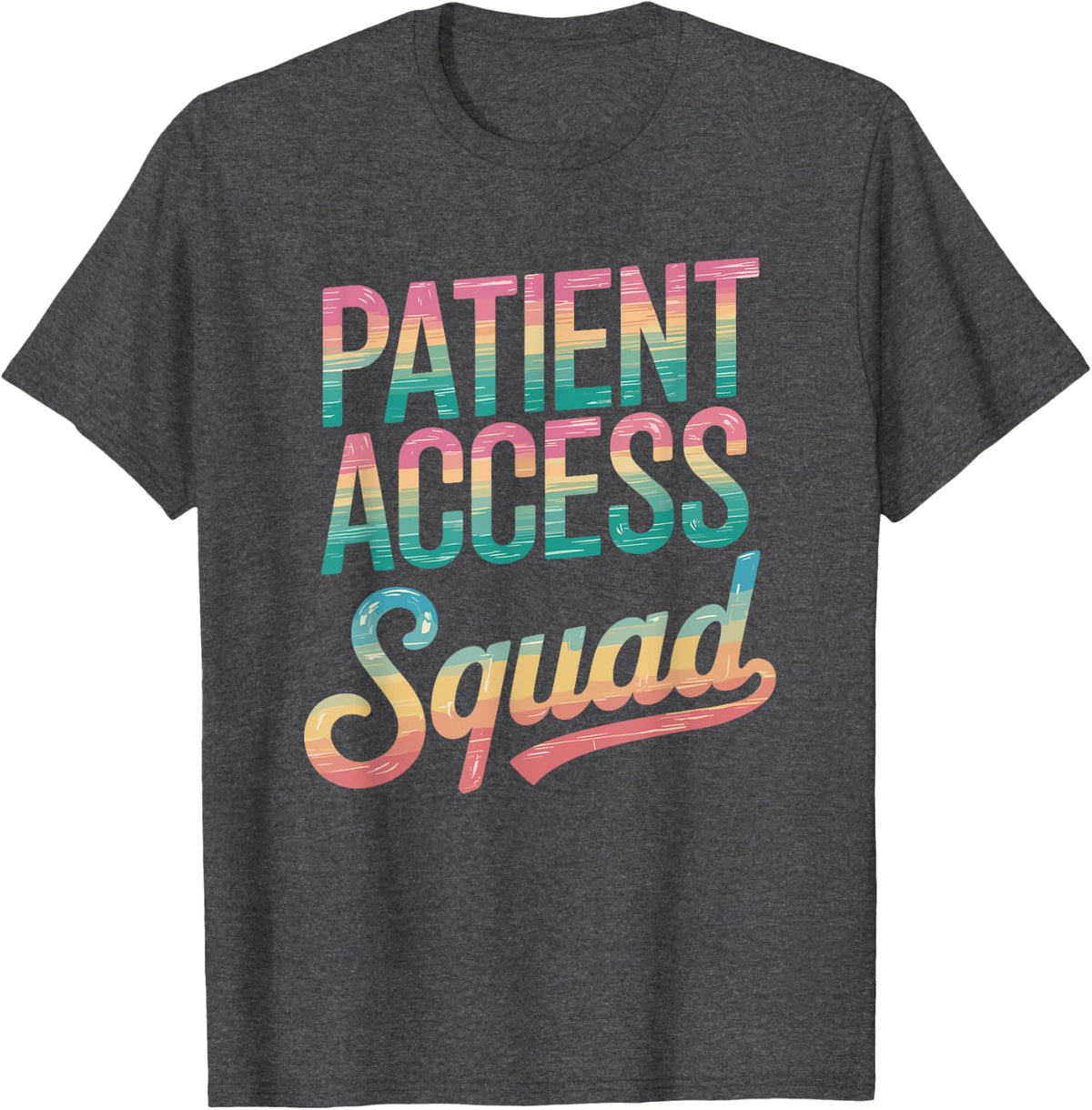Patient Access Squad, Hospital Staff Crew T-Shirt - Dark Heather Grey