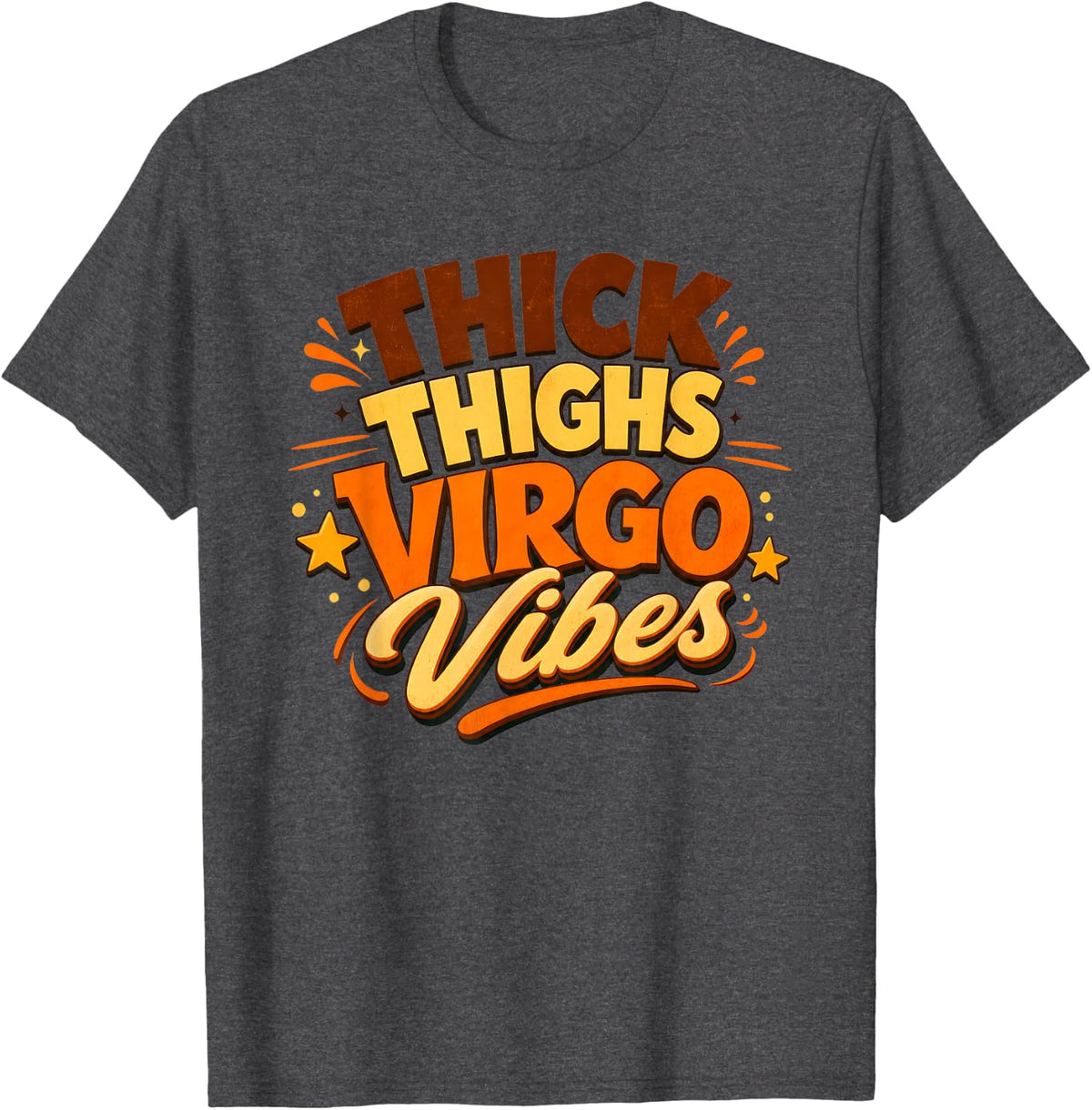 Thick Thighs Virgo Vibes Zodiac Astrology Retro T-Shirt - Dark Heather Grey