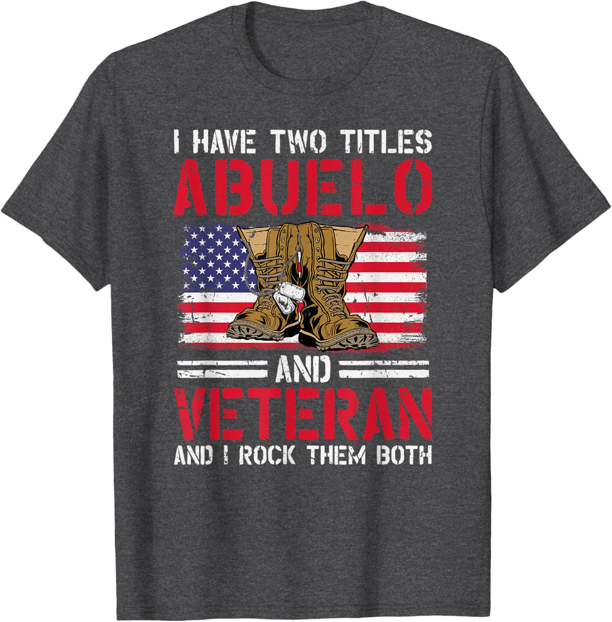Abuelo And A Veteran Abuelo Grandpa Proud Veteran Abuelo T-Shirt - Dark Heather Grey
