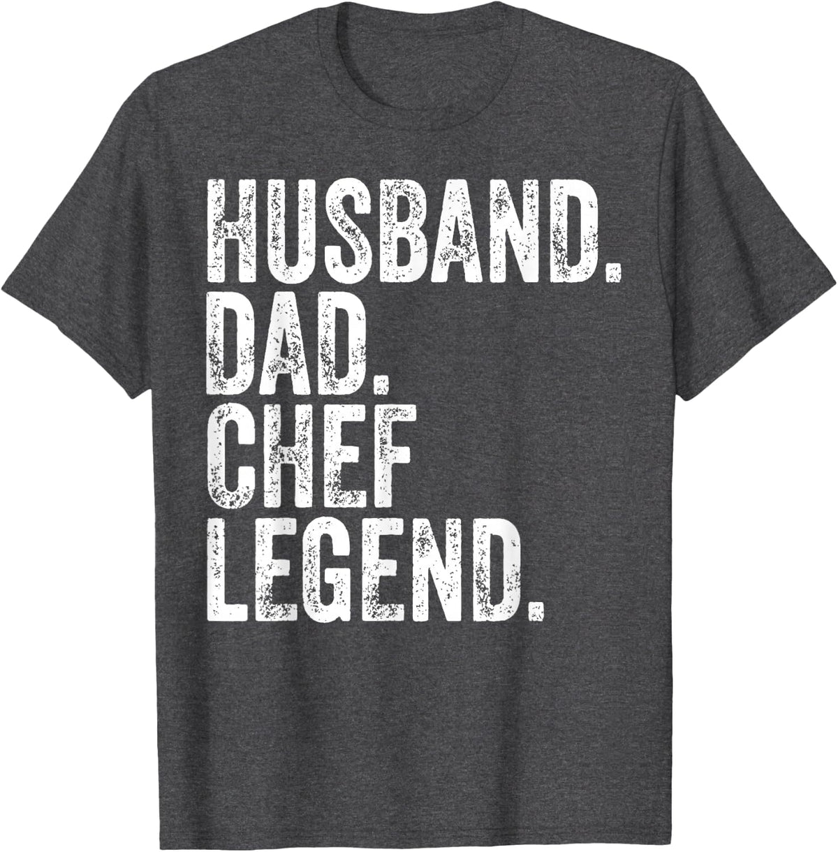 Husband Dad Chef Legend Funny Father's Day T-Shirt - Dark Heather Grey