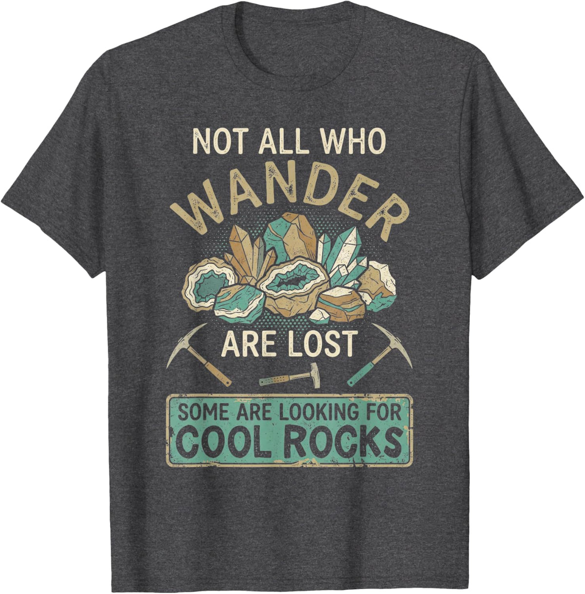 Some are Looking for Cool Rocks Geologist Geology Pun Geode T-Shirt - Dark Heather Grey