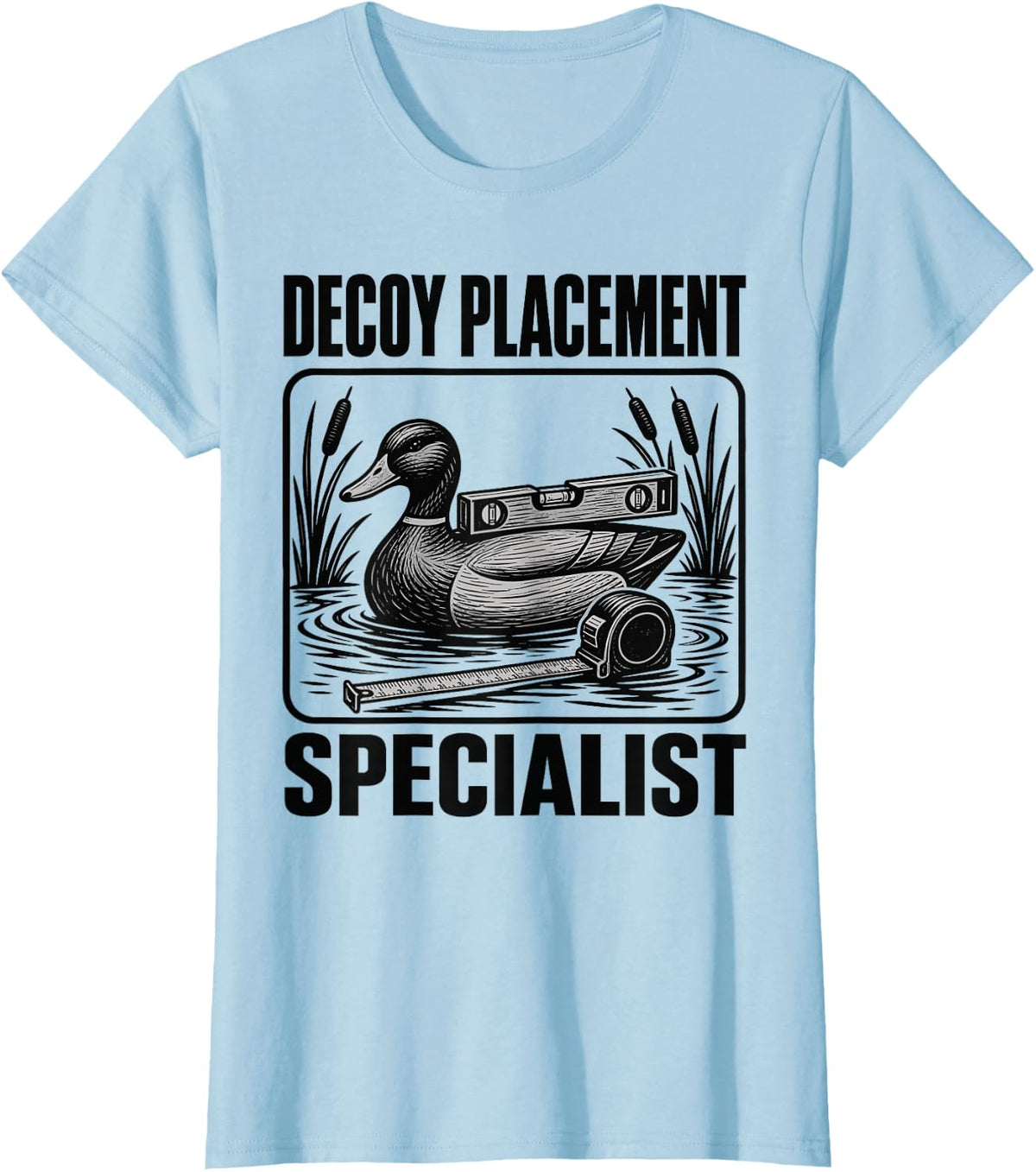 Decoy Placement Specialist Duck Hunting Level T-Shirt - Baby Blue