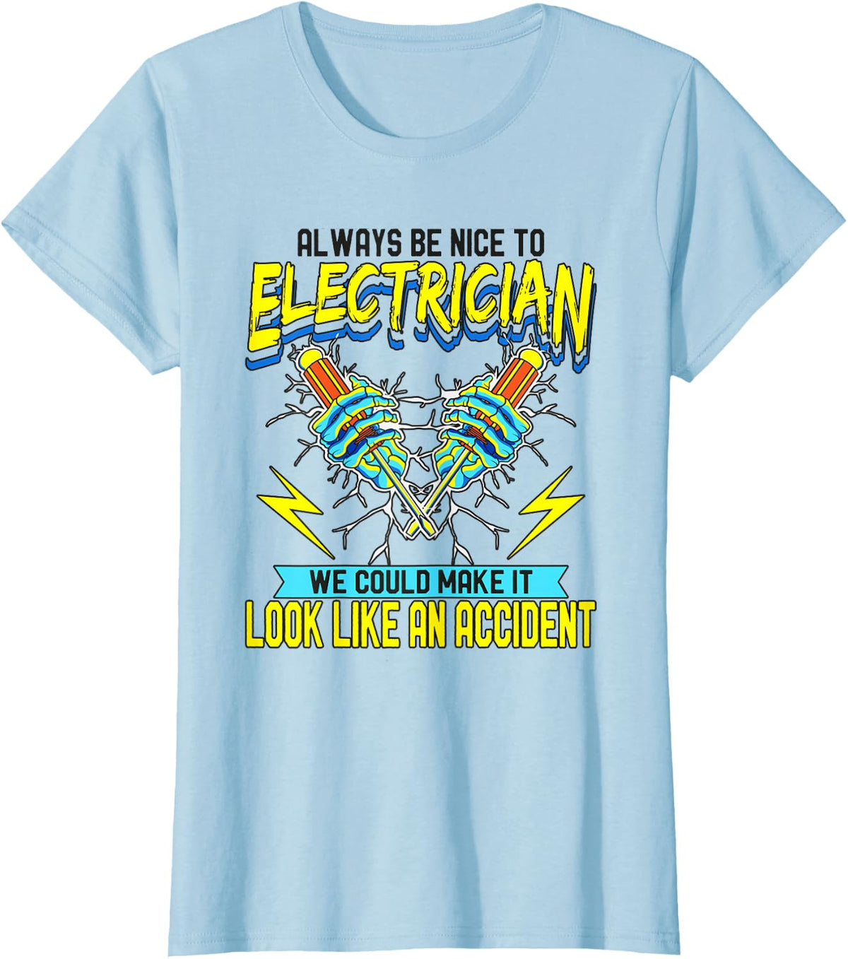 Always Be Nice To Electricians Journeyman Electrician T-Shirt - Baby Blue