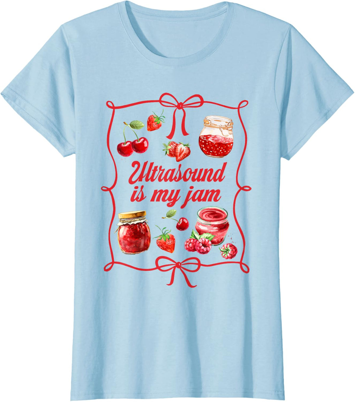 Ultrasound is My Jam Ultrasound Technician Sonography T-Shirt - Baby Blue
