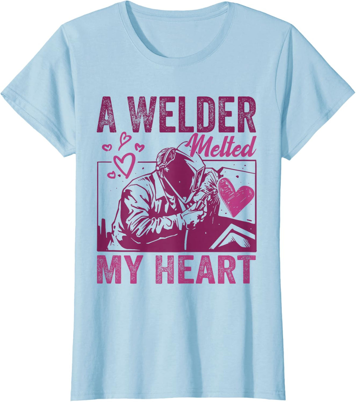 A Welder Melted My Heart Funny Design For Wife Girlfriend T-Shirt - Baby Blue