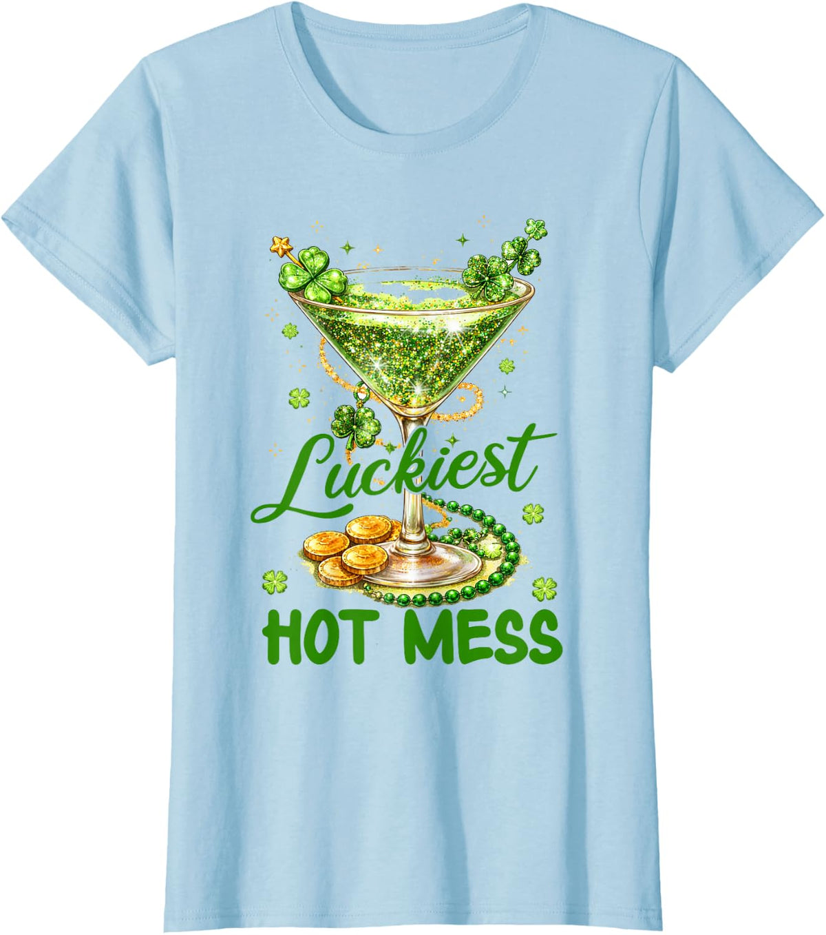 St. Patrick's Day Drinking Martini Lover Luckiest Hot Mess T-Shirt - Baby Blue