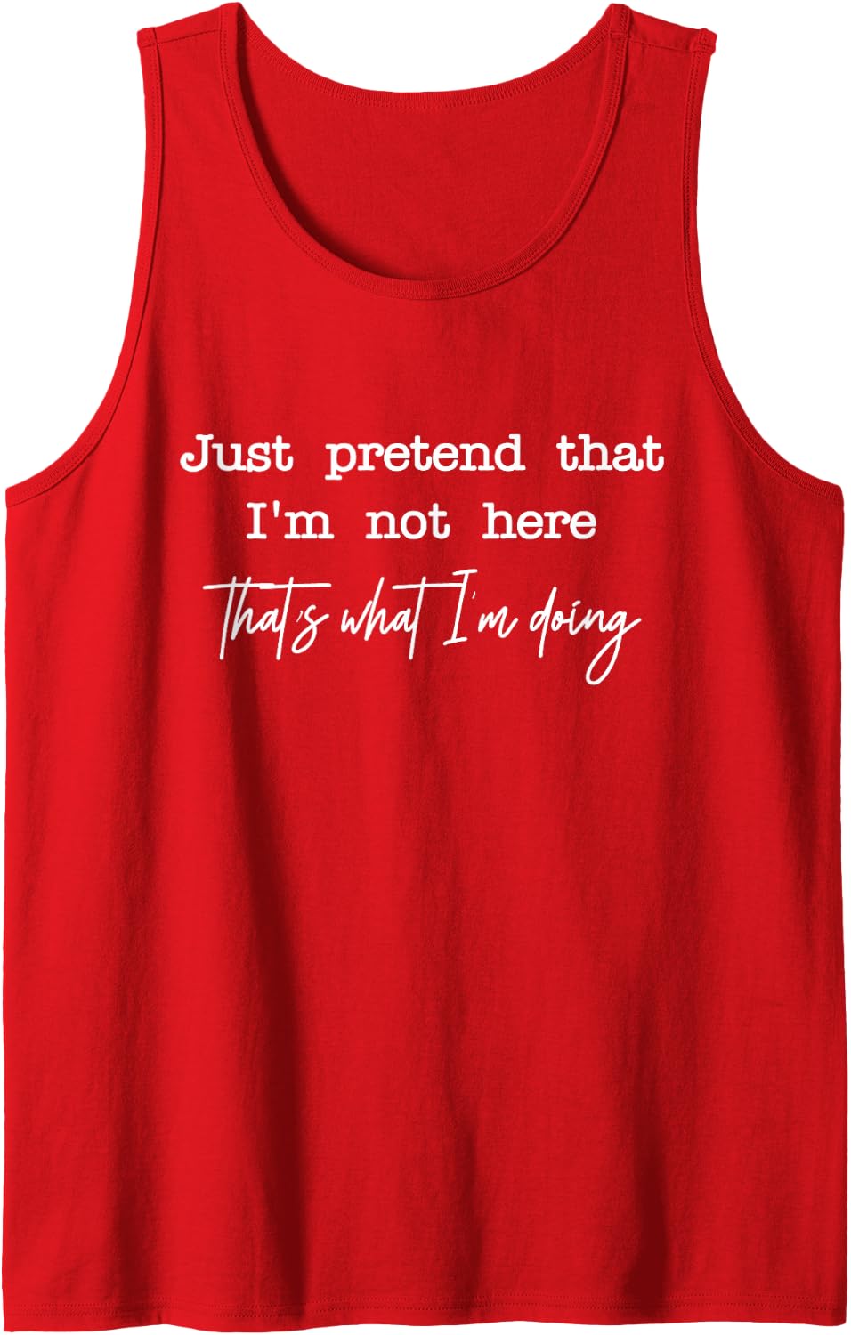 Funny Sarcastic Quote That's What I'm Doing Tee Sleeveless Tank Top - Red