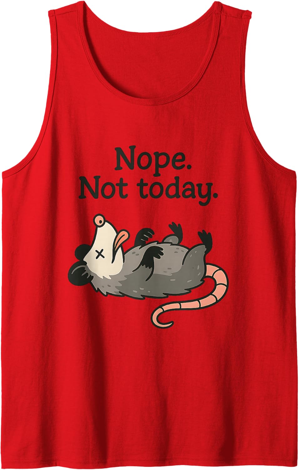 Nope Not Today Funny Opossum Playing Dead Sarcastic Possum Sleeveless Tank Top - Red