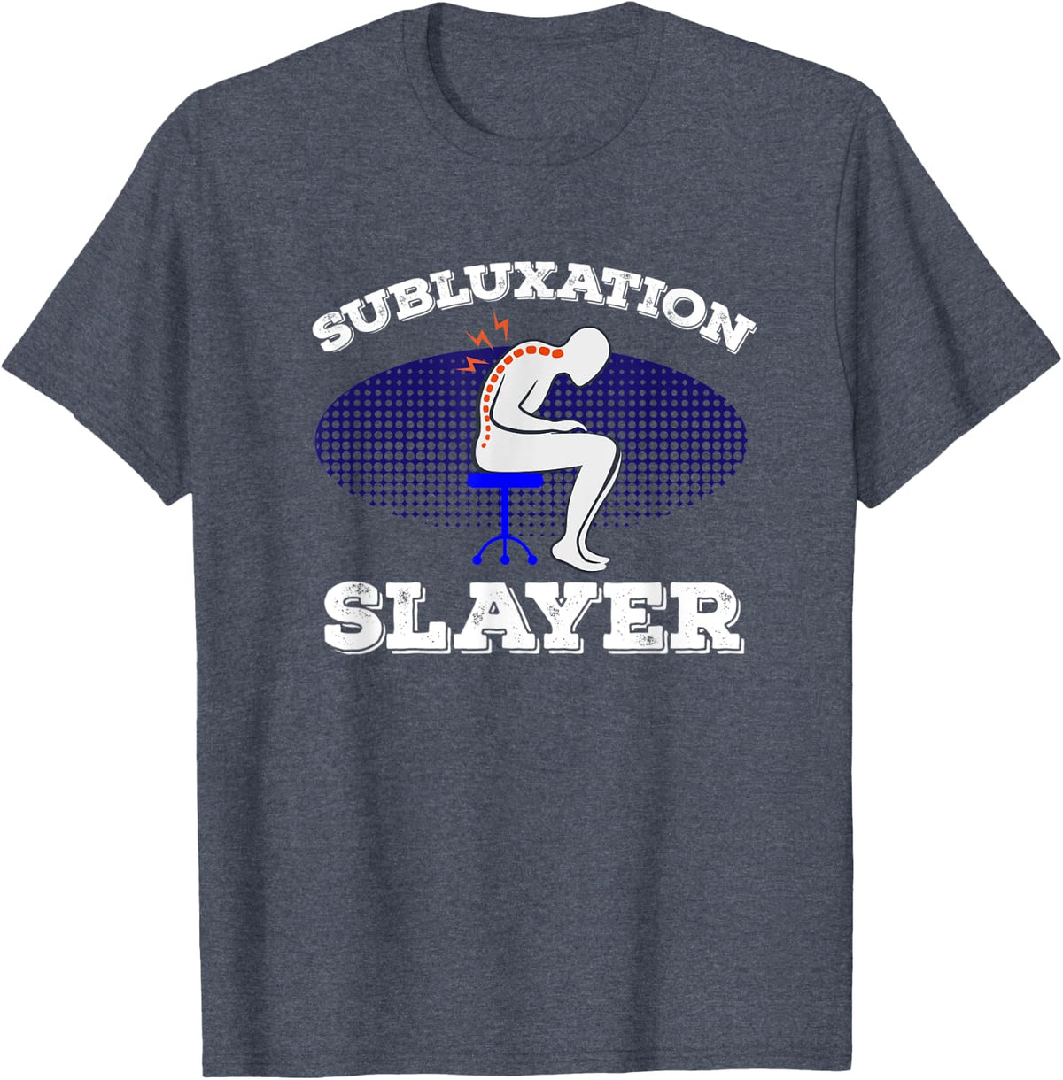 Subluxation Slayer Chiropractor T-shirt T-Shirt - Heather Blue