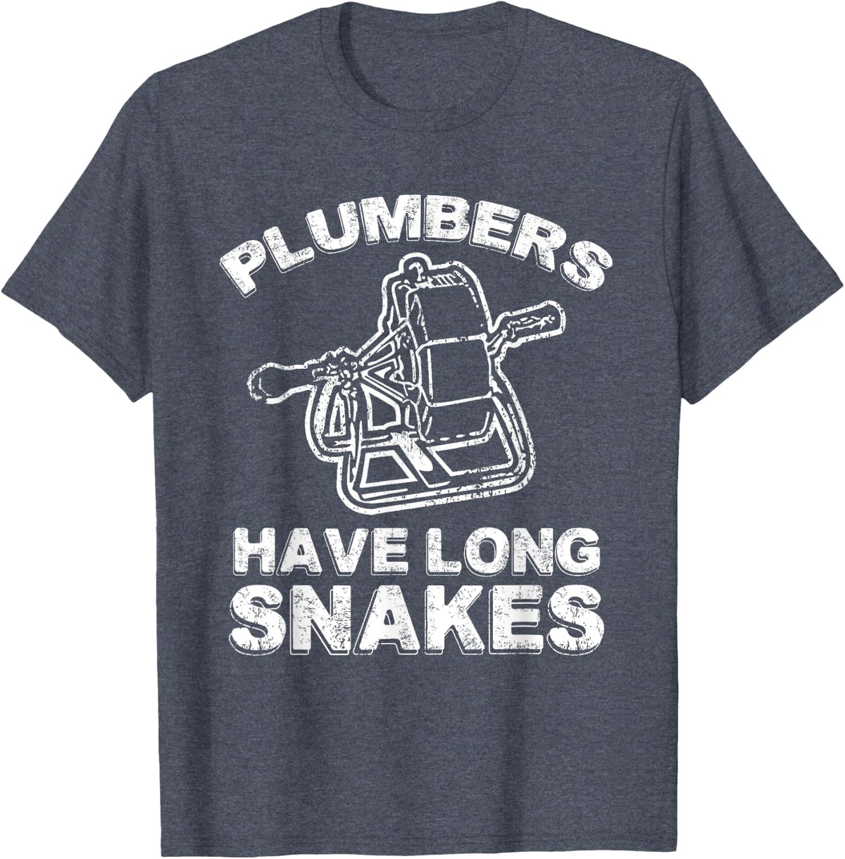 Plumbers Have Long Snakes Funny Plumber T-Shirt - Heather Blue