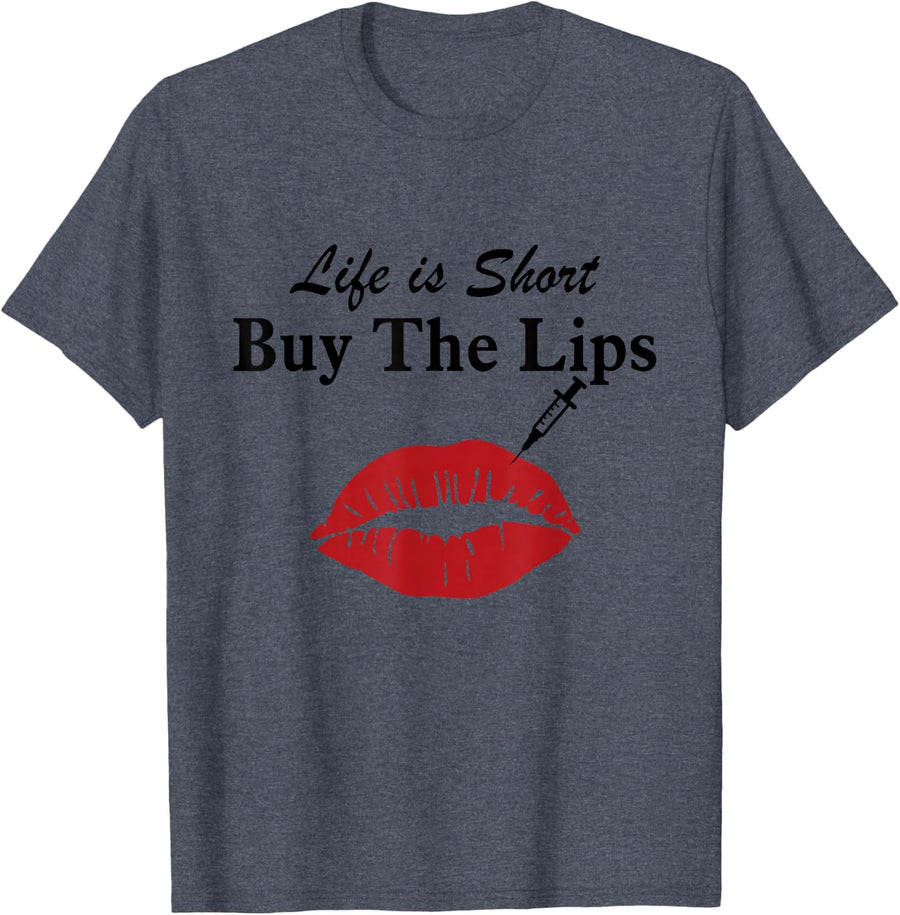Life Is Short Buy The Lips Nurse Injector Filler T-Shirt - Heather Blue