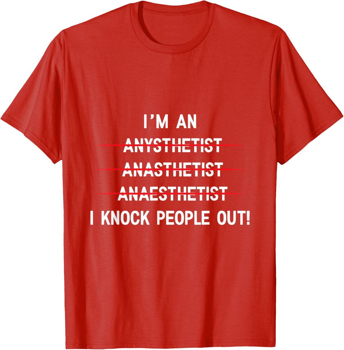 I Knock People Out Nurse Anesthetist CRNA Apparel T-Shirt - Red