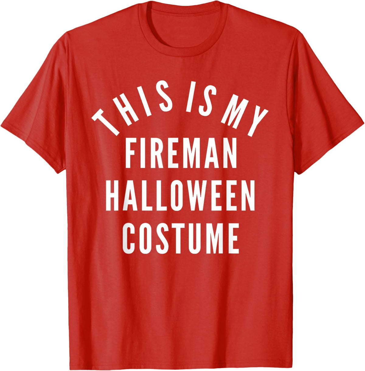 Fireman - Funny Easy Lazy Quick Halloween Costume T-Shirt - Red