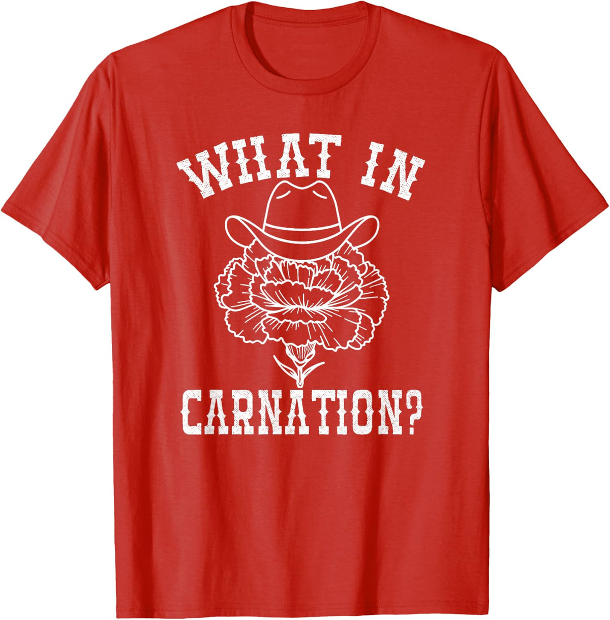 What In Carnation Funny Western Cowboy T-Shirt - Red