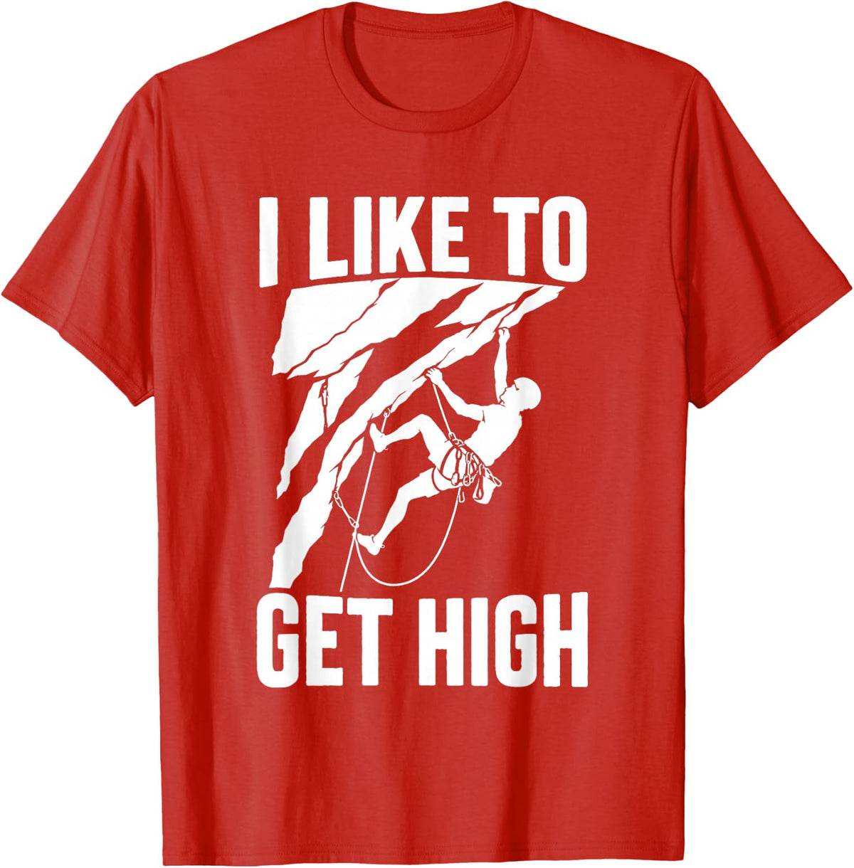 I Like to Get High Rock Climbing Bouldering Humor T-Shirt - Red