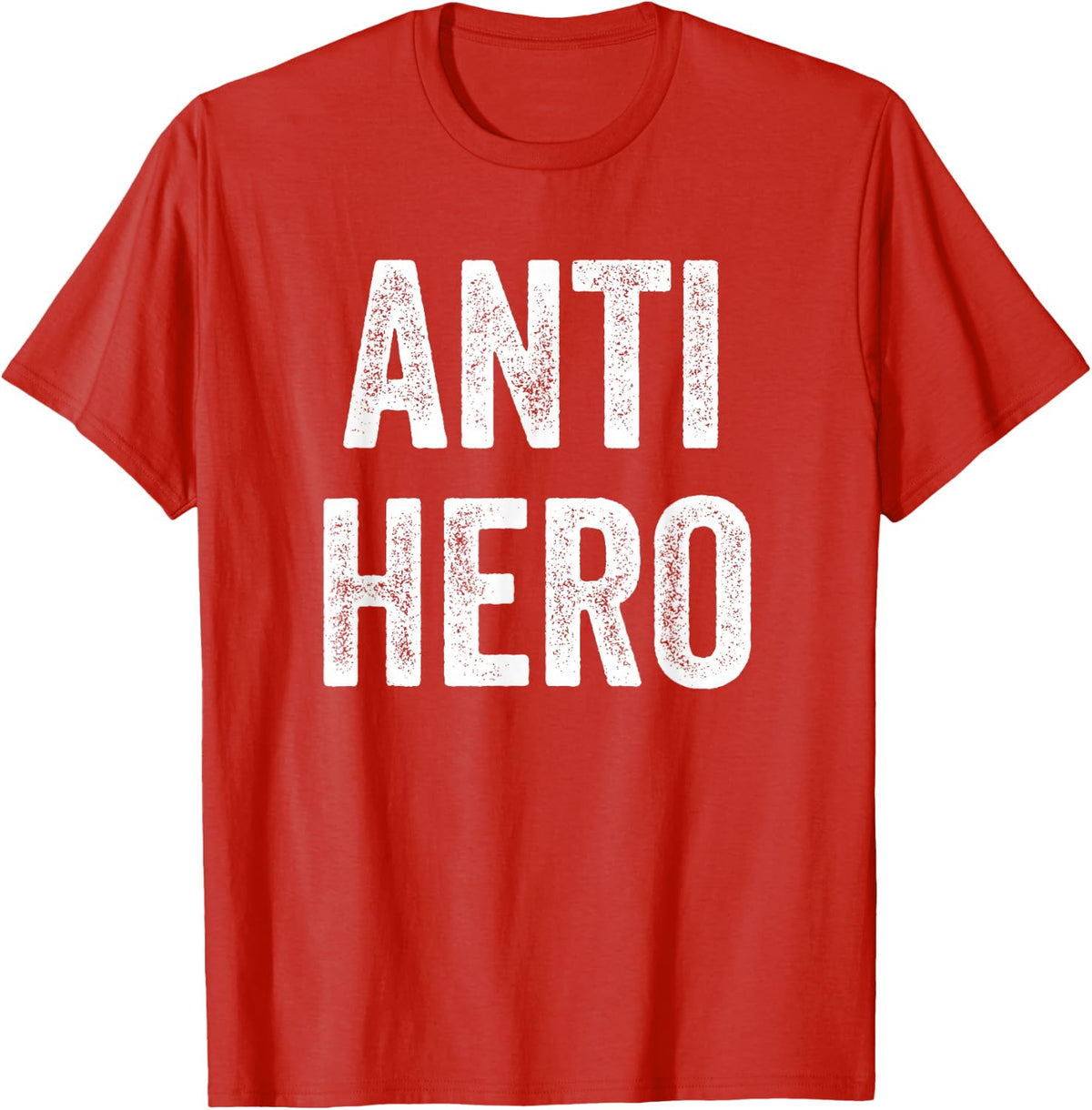 Anti-Hero Sarcastic Saying Character Novelty Antihero T-Shirt - Red