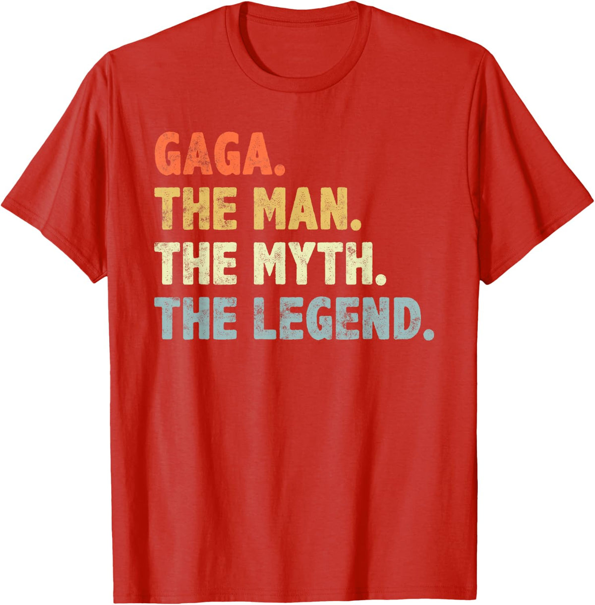 Gaga The Man Myth Legend Father’s day gift for Papa Grandpa T-Shirt - Red