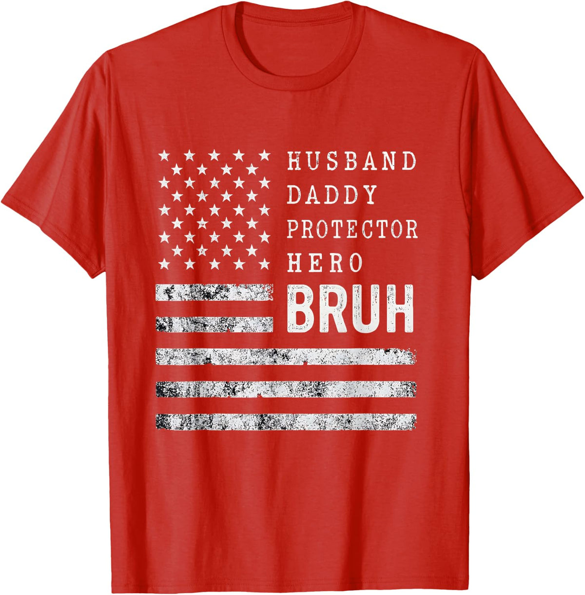Husband Daddy Protector Hero Bruh Fathers Day American Flag T-Shirt - Red