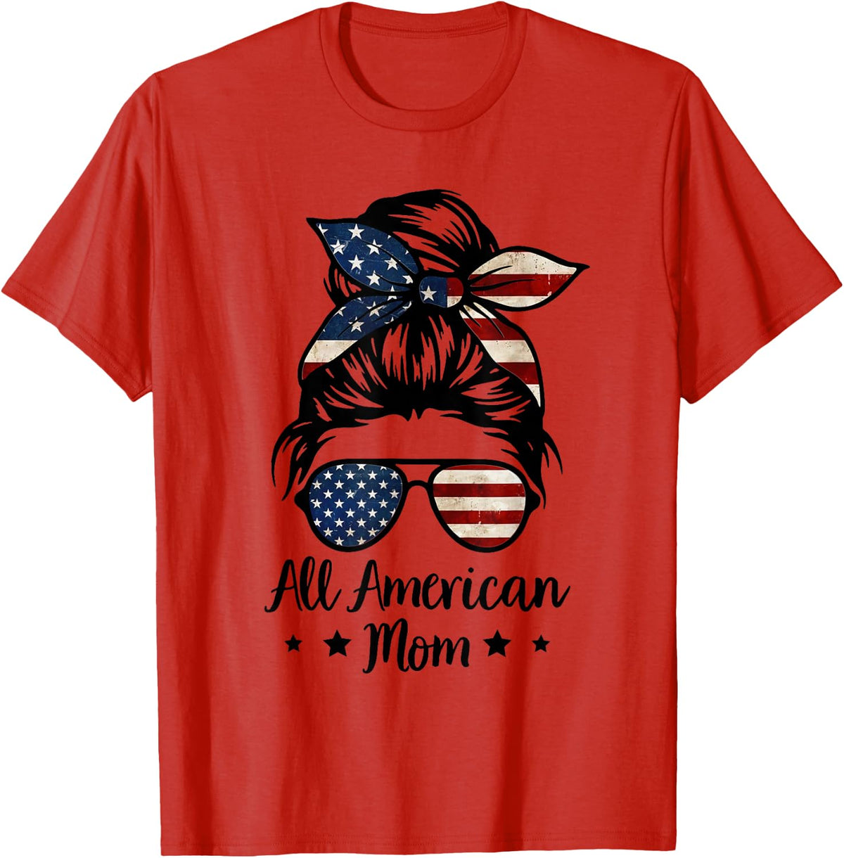 All American Mom Messy Bun Hair US Flag 4th of July Family T-Shirt - Red