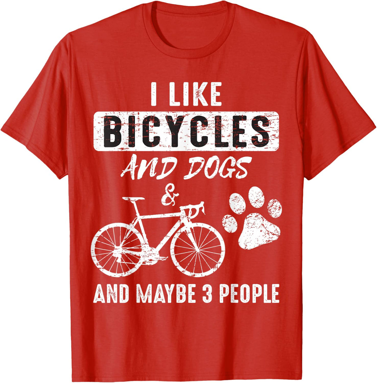 I Like Bicycles And Dogs and maybe 3 People T-Shirt - Red