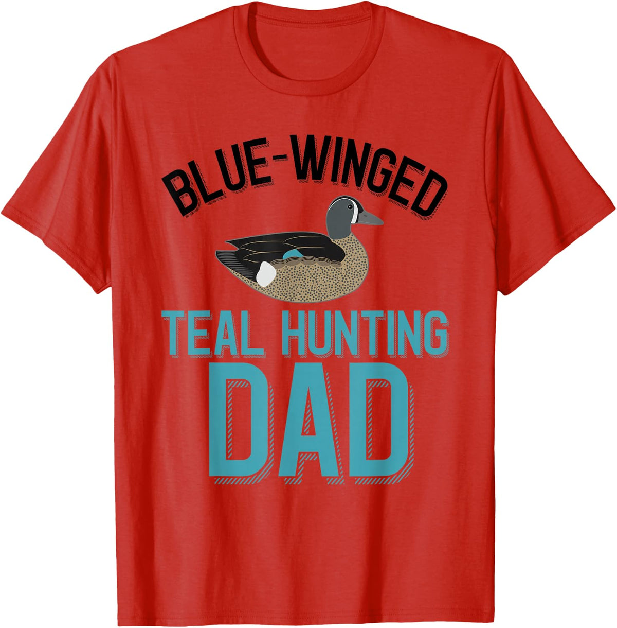 Duck Hunter Blue-Winged Teal Hunting Dad T-Shirt - Red