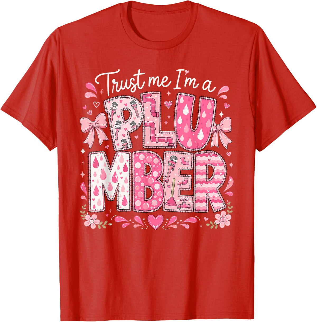 Trust Me I'm A Plumber Woman Mom Tools Construction Funny T-Shirt - Red